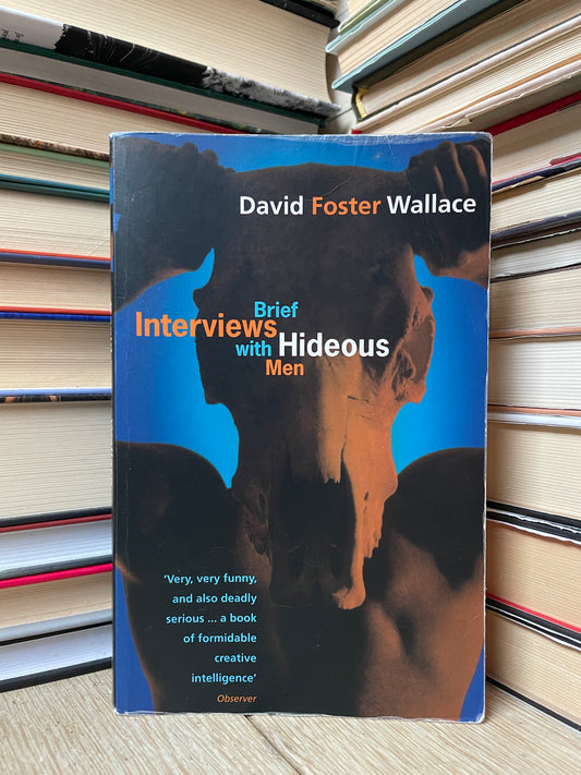 David Foster Wallace - Brief Interviews with Hideous Men