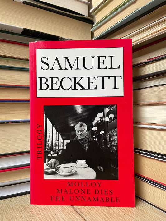 Samuel Beckett - Molloy/Malone Dies/The Unnamable