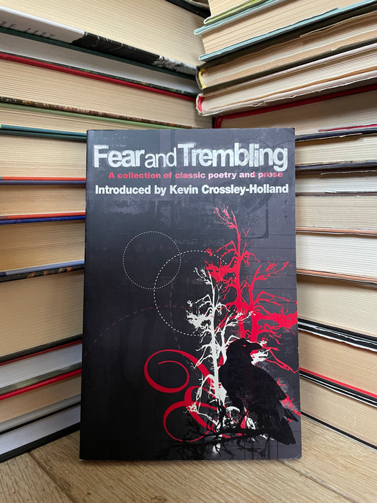Fear and Trembling: A Collection of Classic Poetry and Prose