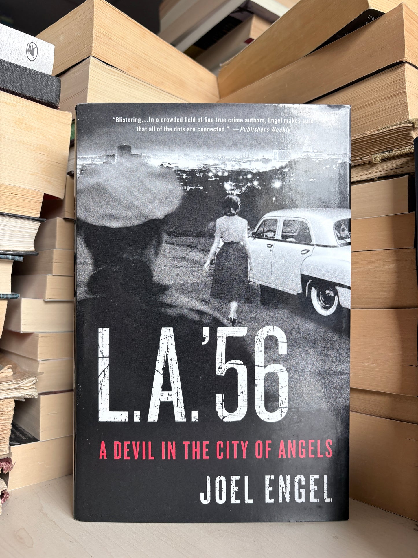 Joel Engel - L.A. '56: A Devil in the City of Angels