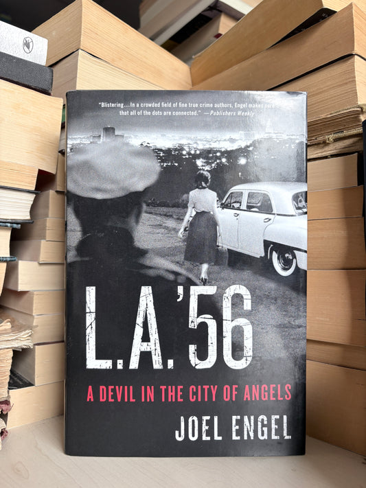 Joel Engel - L.A. '56: A Devil in the City of Angels