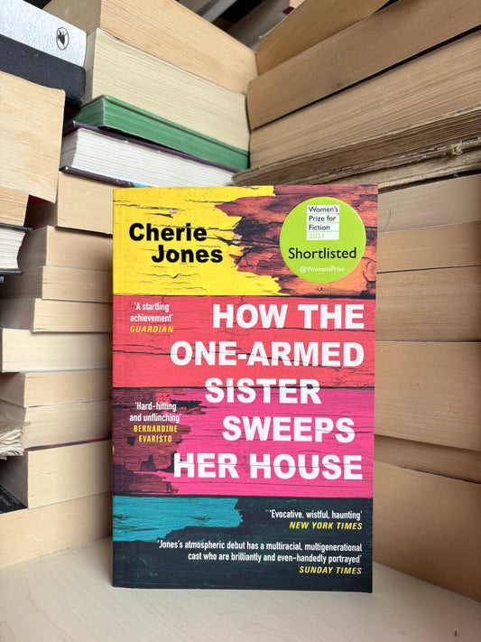 Cherie Jones - How the One-Armed Sister Sweeps Her House