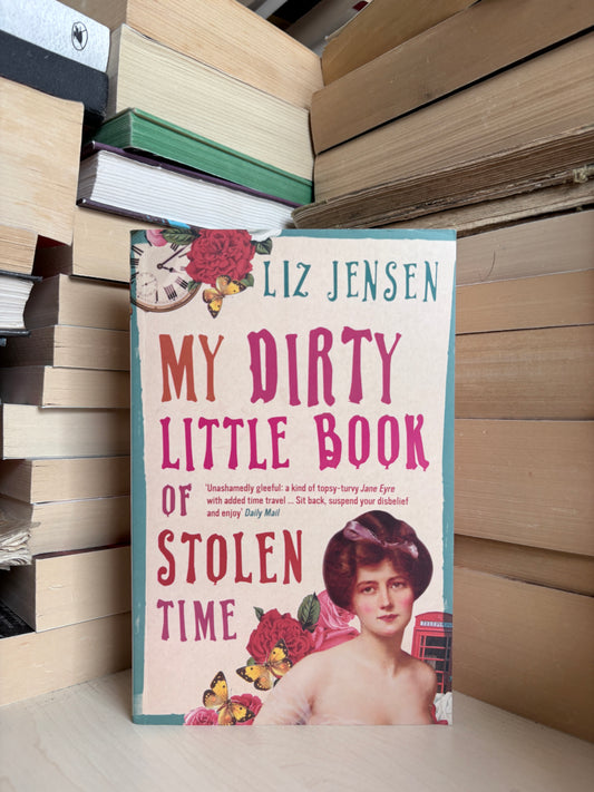 Liz Jensen - My Dirty Little Book of Stolen Time
