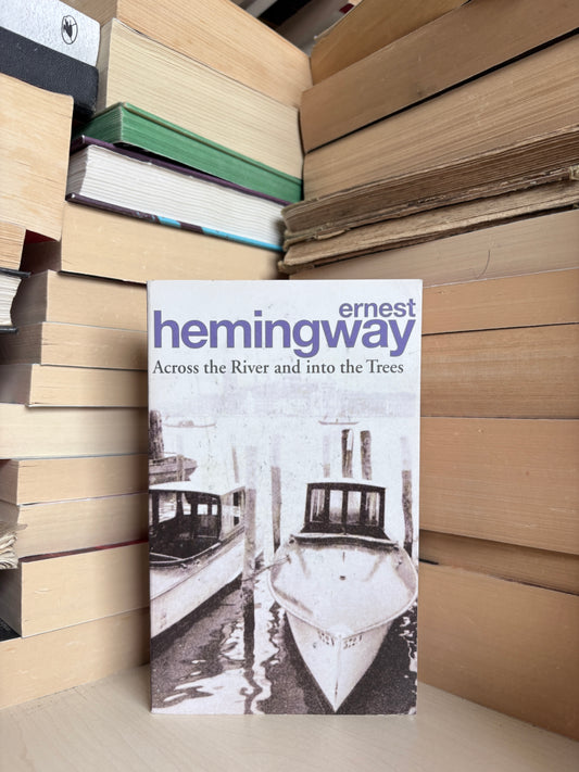 Ernest Hemingway - Across the River and into the Trees