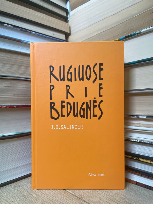 J. D. Salinger - ,,Rugiuose prie bedugnės"