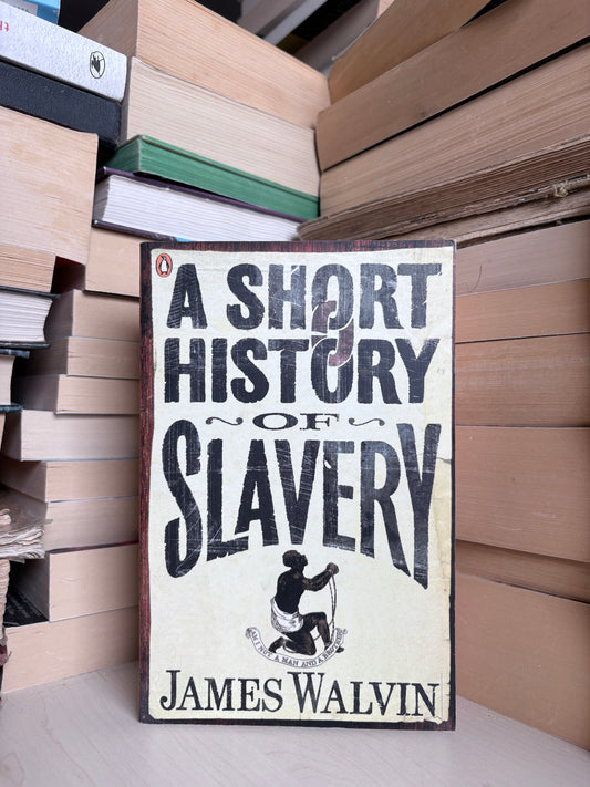 James Walvin - A Short History of Slavery
