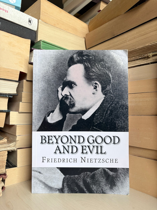 Friedrich Nietzsche - Beyond Good and Evil
