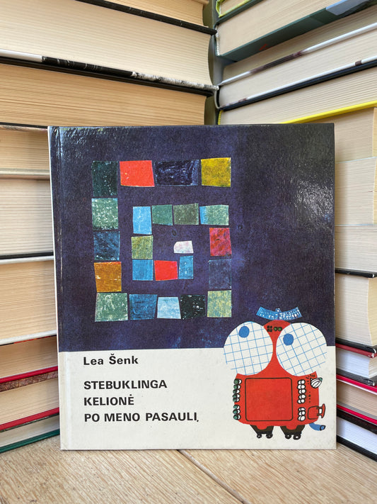 Lea Šenk - ,,Stebuklinga kelionė po meno pasaulį"