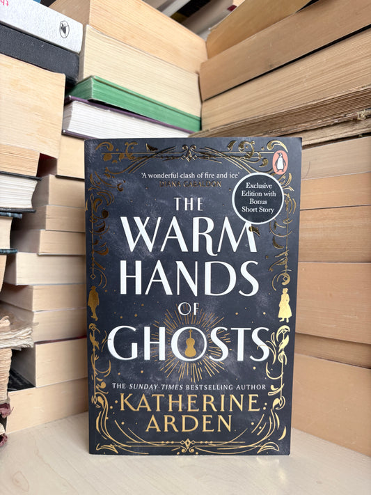 Katherine Arden - The Warm Hands of Ghosts