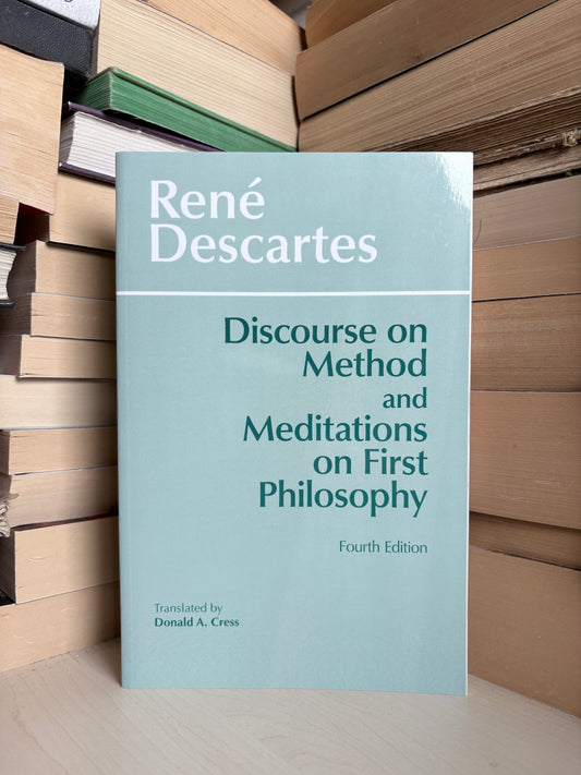 Rene Descartes - Discourse on Method and Meditations on First Philosophy