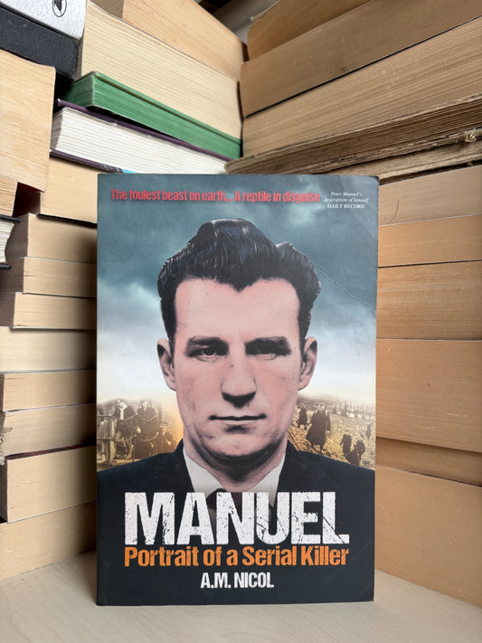 A. M. Nicol - Manuel: Portrait of a Serial Killer