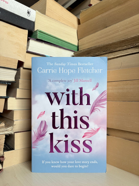 Carrie Hope Fletcher - With This Kiss