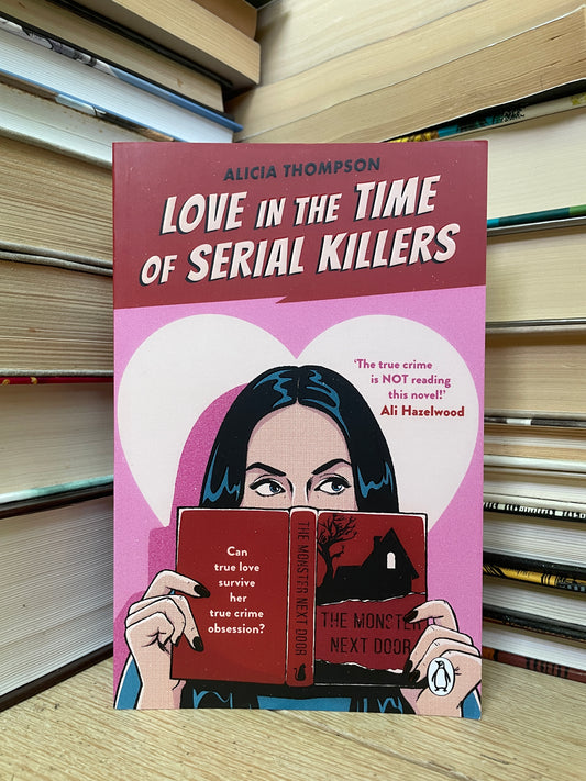 Alicia Thompson - Love in the Time of Serial Killers