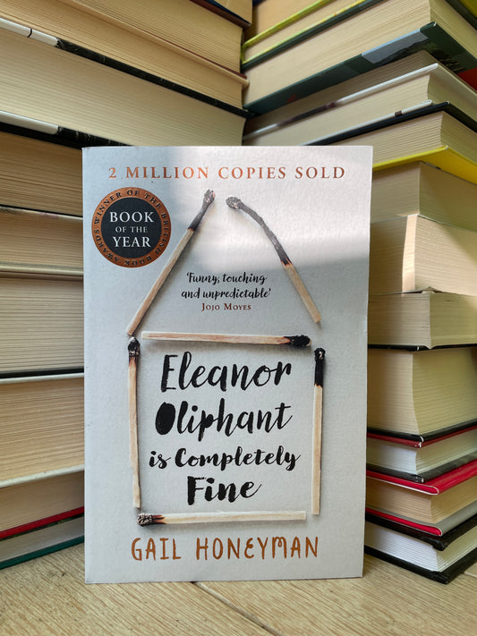 Gail Honeyman - Eleanor Oliphant is Completely Fine