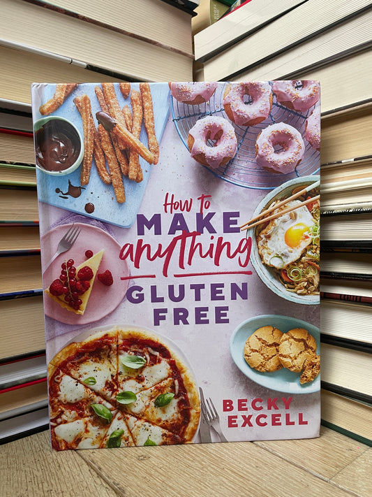 Becky Excell - How to Make Anything Gluten Free