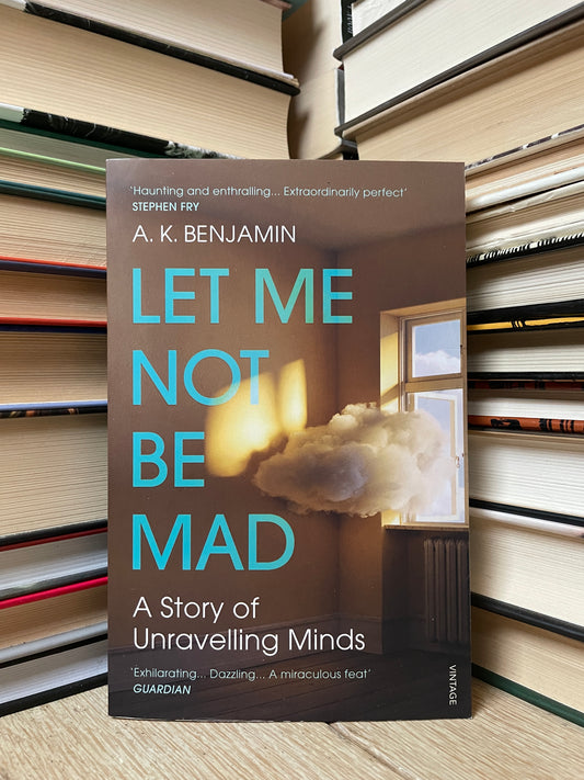 A. K. Benjamin - Let Me Not Be Mad