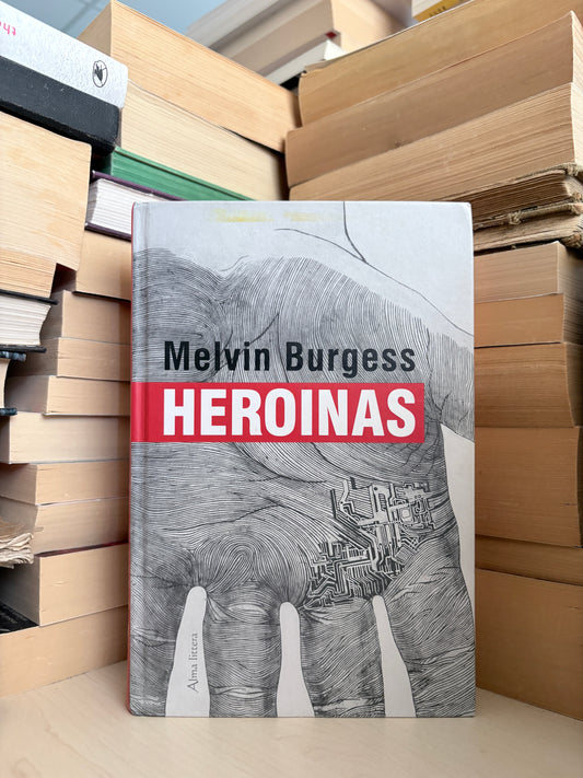 Melvin Burgess - ,,Heroinas"