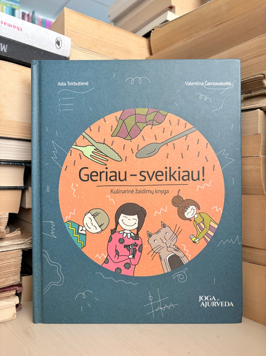 Asta Tvirbutienė, Valentina Černiauskaitė - ,,Geriau-sveikiau"
