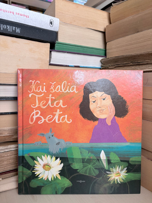 Bernadeta Stankevičienė - ,,Kai šalia Teta Beta"