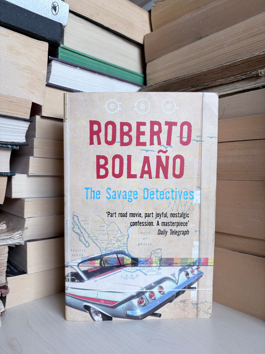 Roberto Bolano - The Savage Detectives