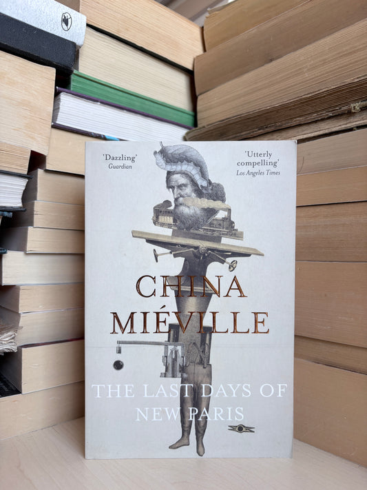 China Mieville - The Last Days of New Paris