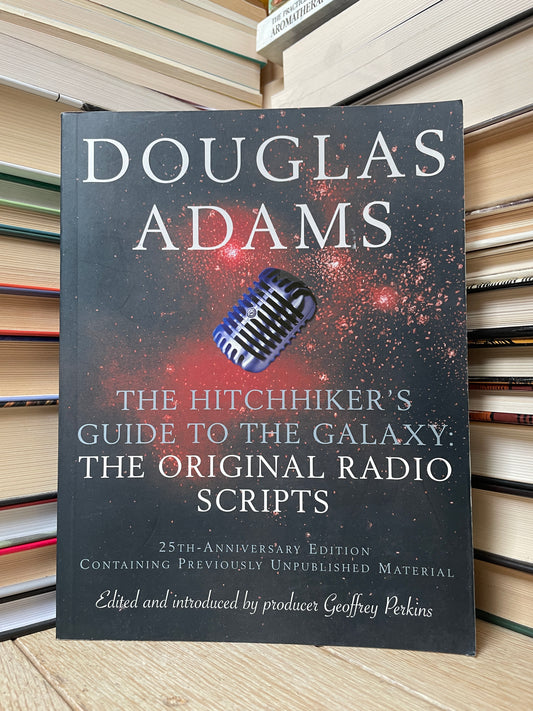 Douglas Adams - The Hitchhiker's Guide to the Galaxy: The Original Radio Scripts