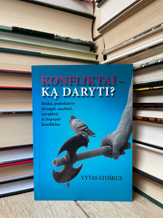 Vytas Stoškus - ,,Konfliktai - ką daryti?"