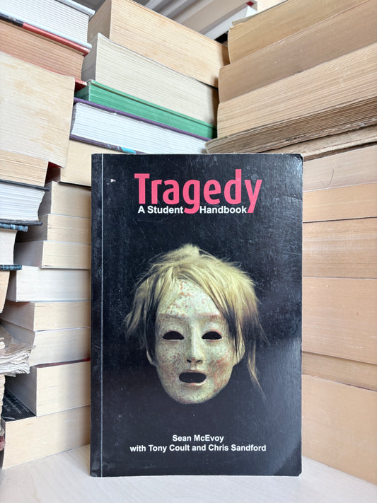 Sean McEvoy - Tragedy: A Student Handbook