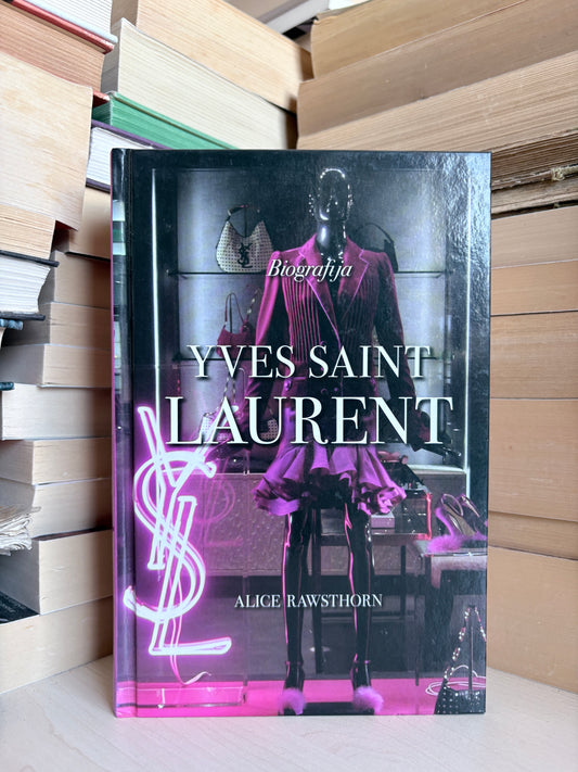 Alice Rawsthorn - ,,Yves Saint Laurent"