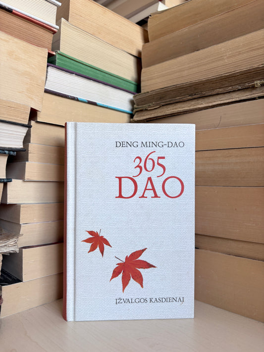 Deng Ming-Dao - ,,365 Dao įžvalgos kasdienai"