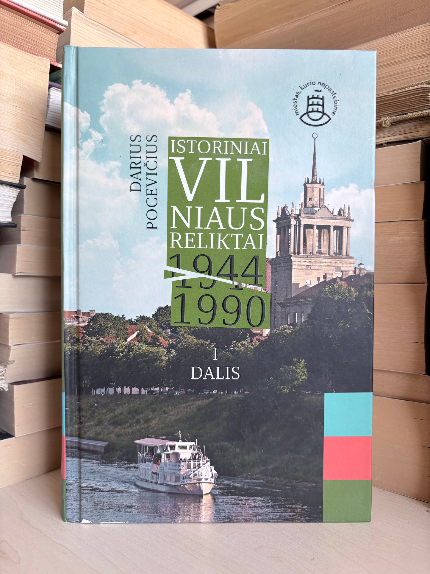 Darius Pocevičius - ,,Istoriniai Vilniaus reliktai 1944-1990. I dalis"