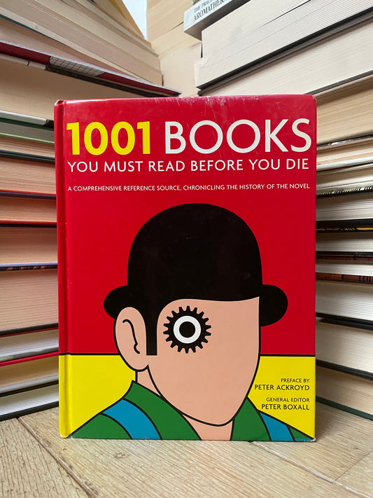Peter Boxall - 1001 Books You Must Read Before You Die