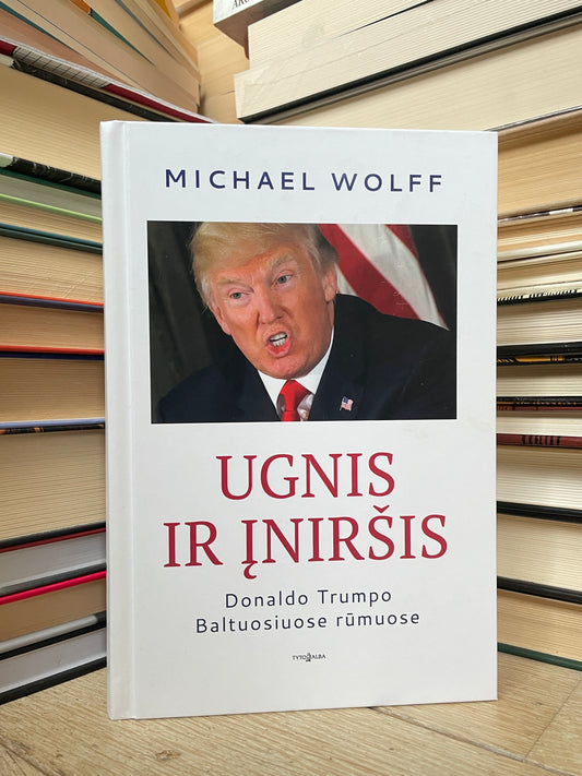 Michael Wolff - ,,Ugnis ir įniršis"