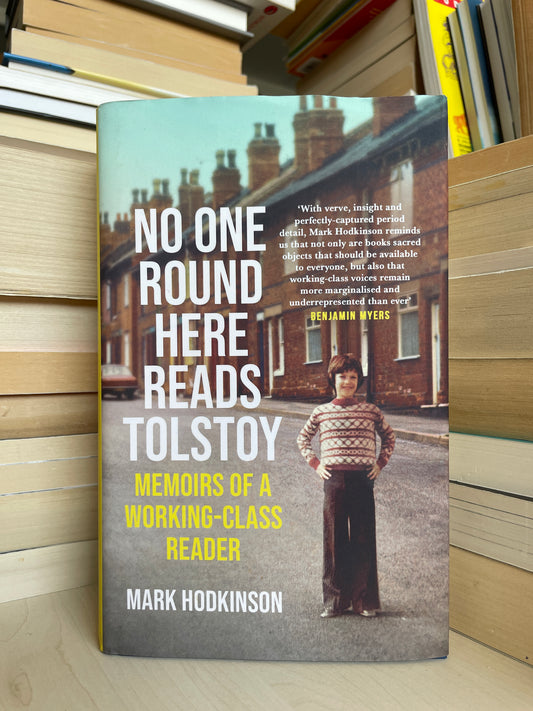 Mark Hodkinson - No One Round Here Reads Tolstoy