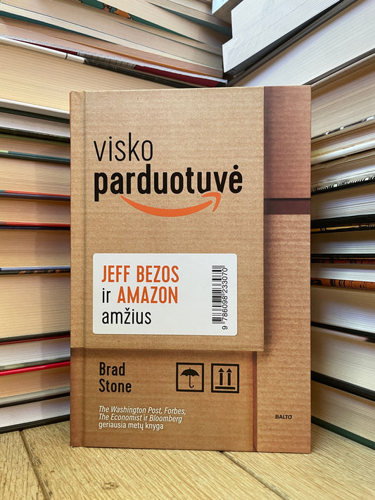 Brad Stone - ,,Visko parduotuvė: Jess Bezos ir Amazon amžius"