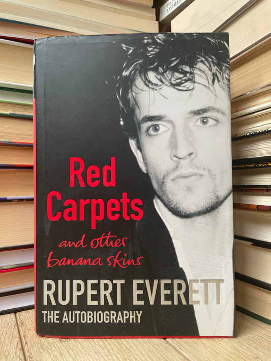 Rupert Everett - Red Carpets and Other Banana Skins