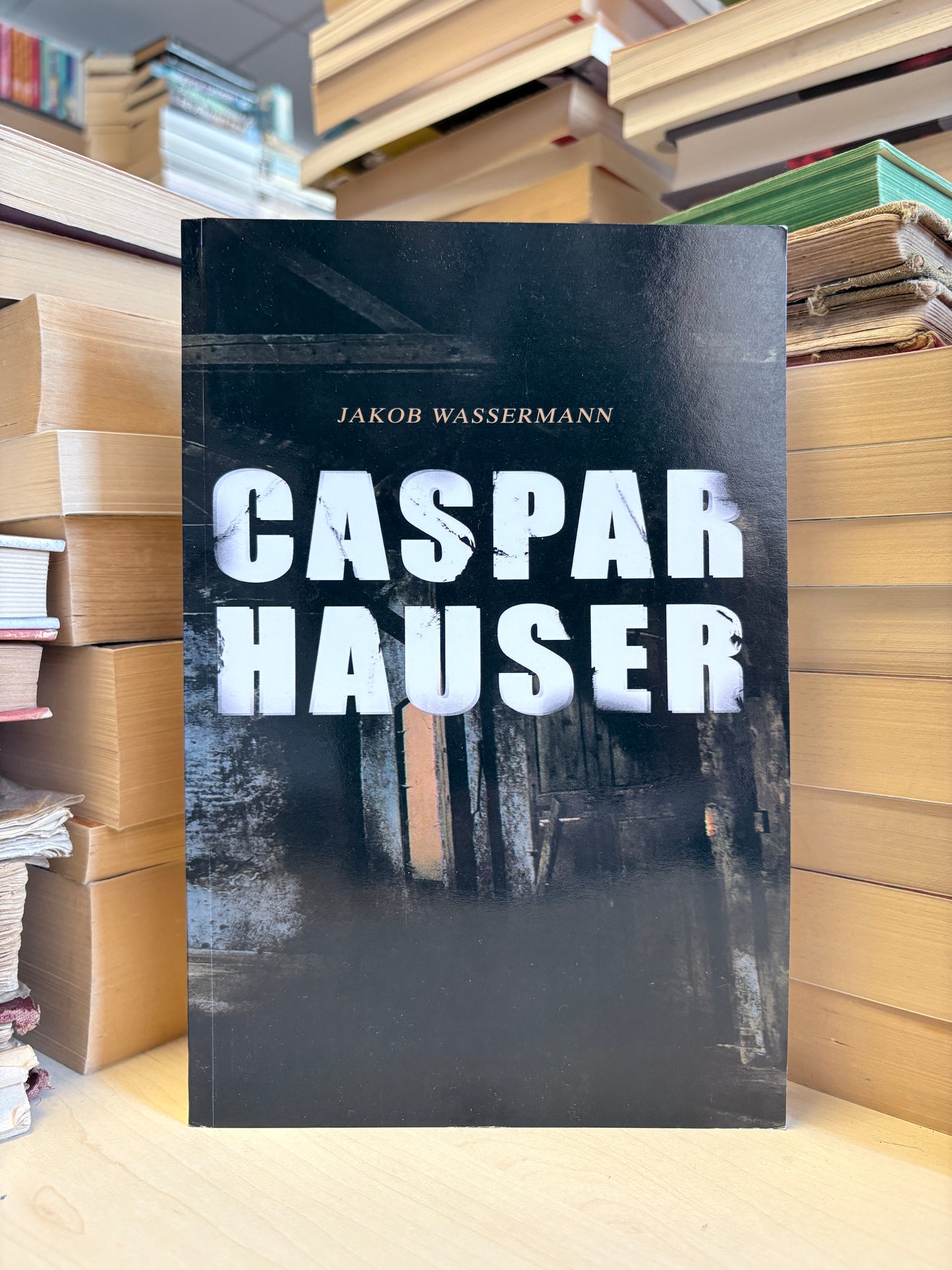 Jakob Wassermann - Caspar Hauser (vokiečių)