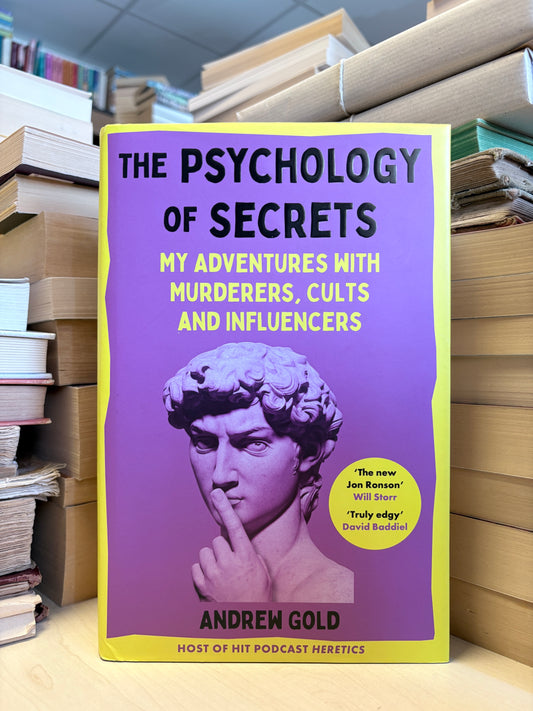 Andrew Gold - The Psychology of Secrets: My Adventures with Murderers, Cults and Influencers