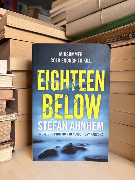 Stefan Ahnhem - Eighteen Below