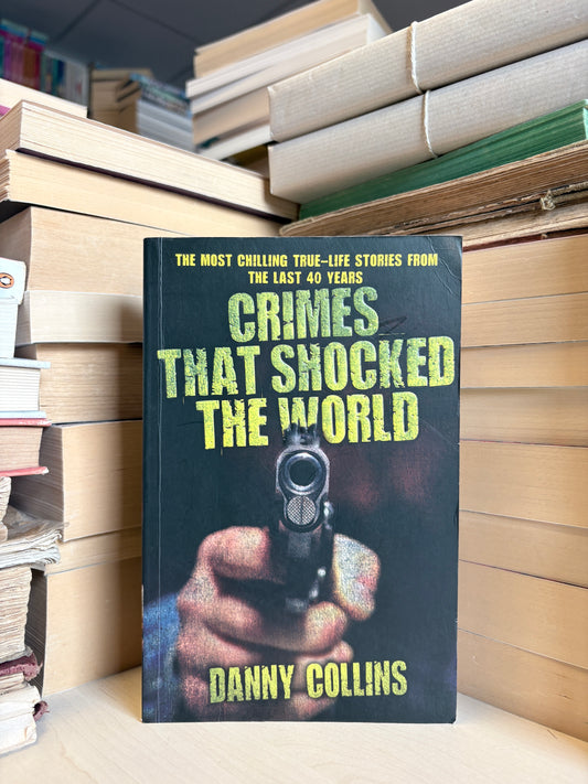 Danny Collins - Crimes That Shocked the World