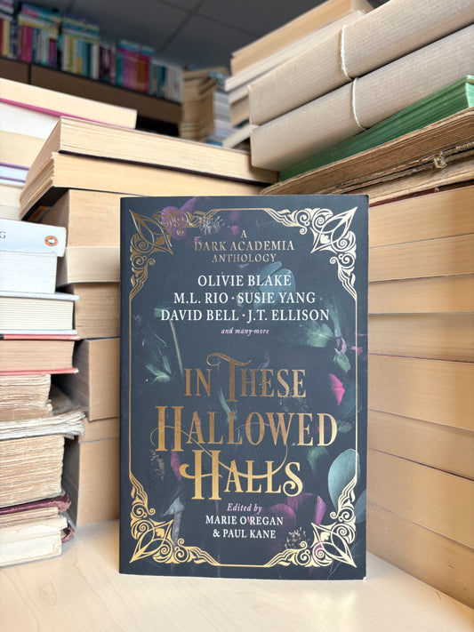 Olivie Blake, M. L. Rio, Susie Yang, David Bell, J.T. Ellison - In These Hallowed Halls
