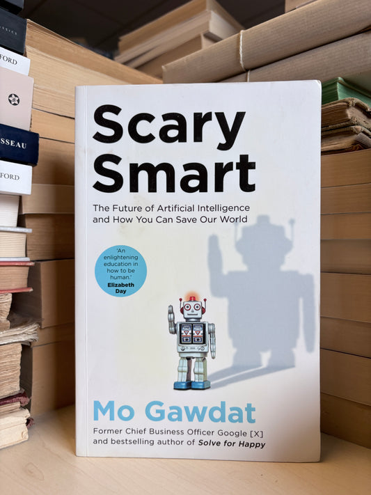 Mo Gawdat - Scary Smart