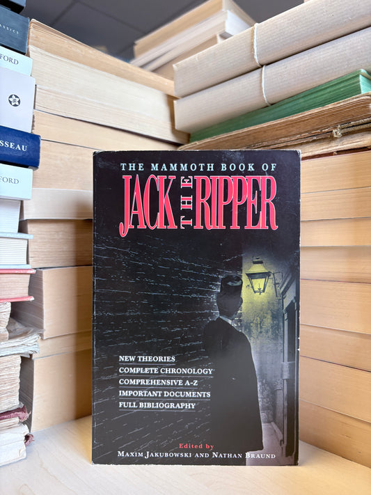 Maxim Jakubowski, Nathan Braund - The Mammoth Book of Jack the Ripper