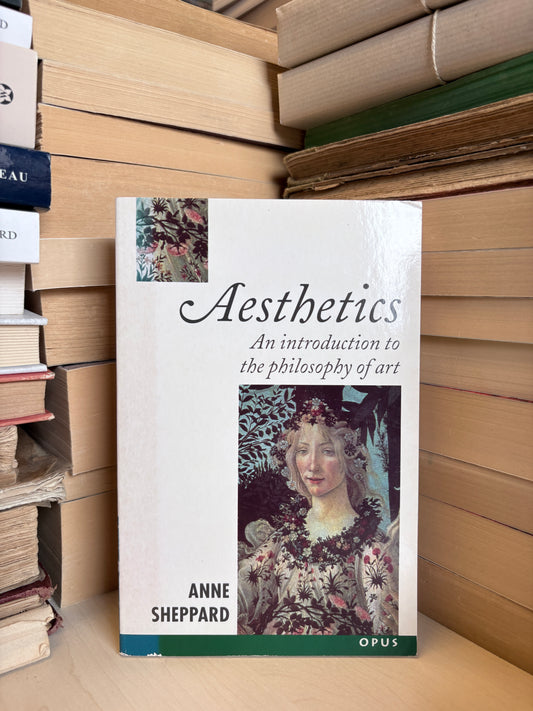 Anne Sheppard - Aesthetics: An Introduction to the Philosophy of Art