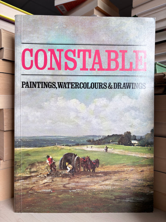 Norman Reid - Constable: Paintings, Watercolours and Drawings