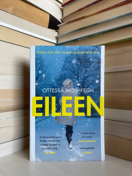 Ottessa Moshfegh - Eileen