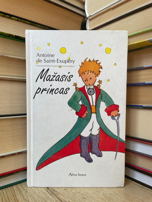 Antoine de Saint-Exupery - ,,Mažasis princas"