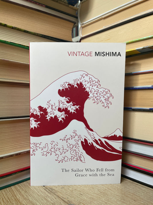 Yukio Mishima - The Sailor Who Fell from Grace with the Sea