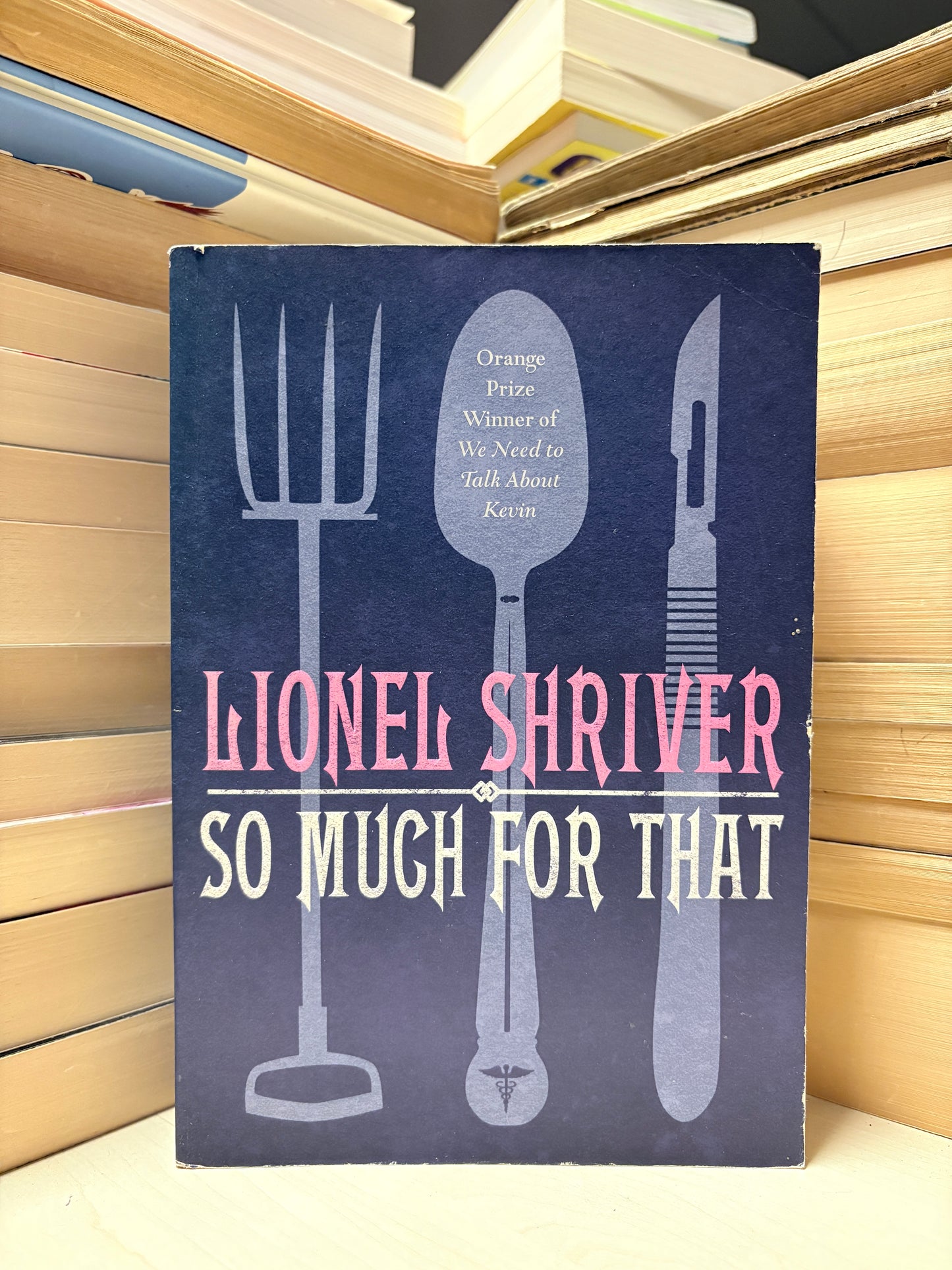 Lionel Shriver - So Much for That