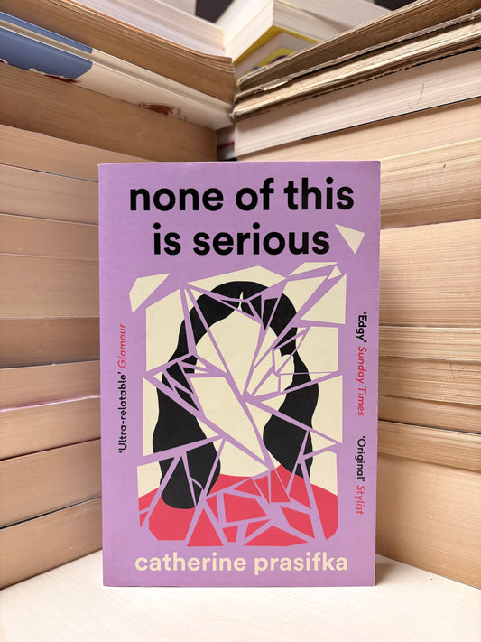 Catherine Prasifka - None of This Is Serious